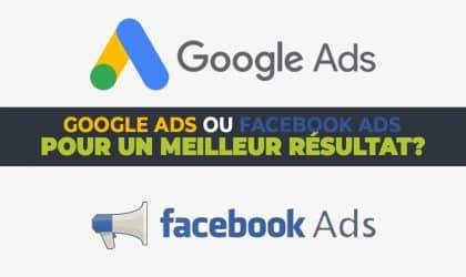 Google-ads-ou-Facebook-ads-pour-un-meilleur-resultat