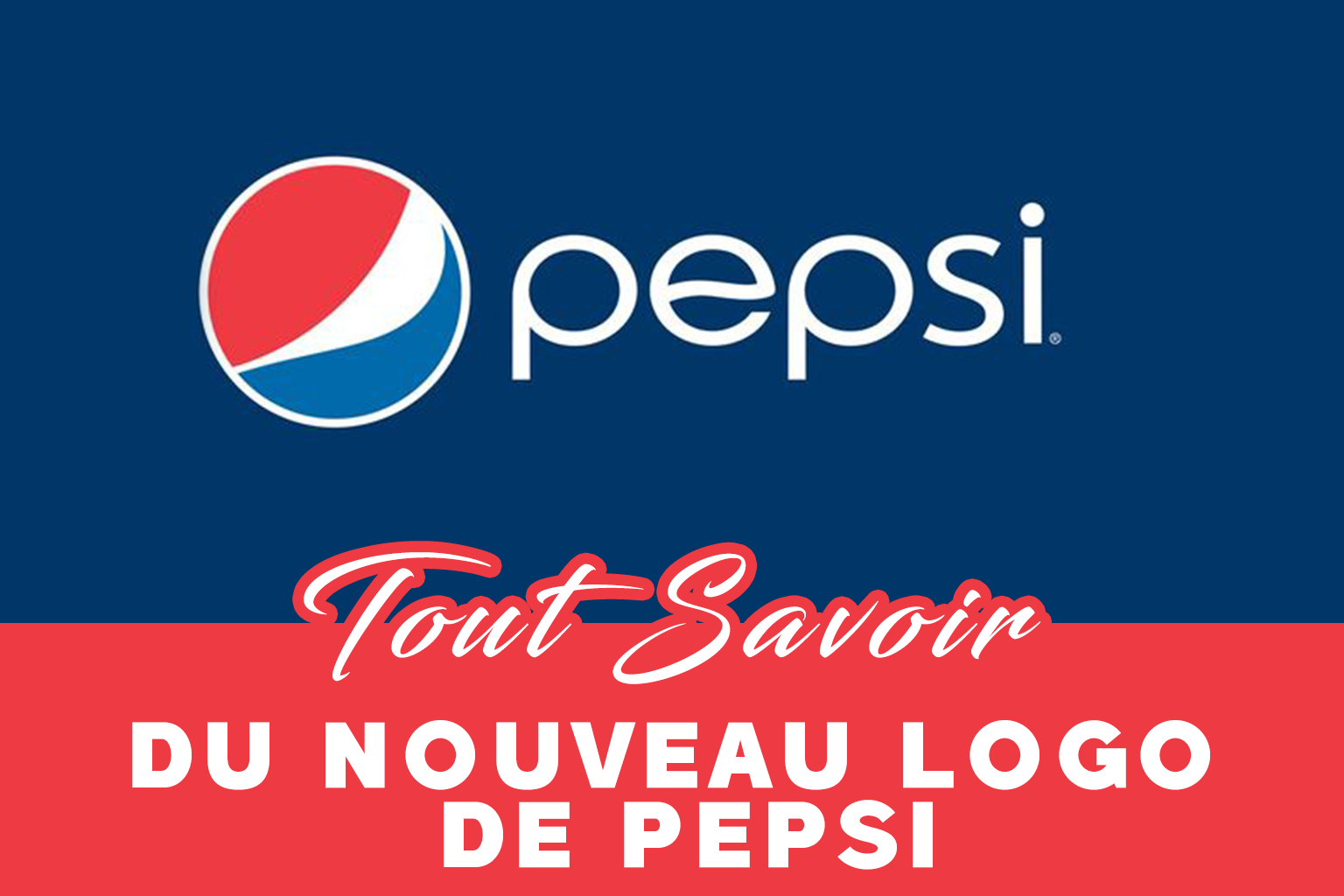 Tout-savoir-du-nouveau-logo-de-Pepsi