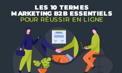 Les-10-Termes-Marketing-B2B-Essentiels-pour-Reussir-en-Ligne